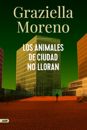 Los animales de ciudad no lloran / City Animals do not cry